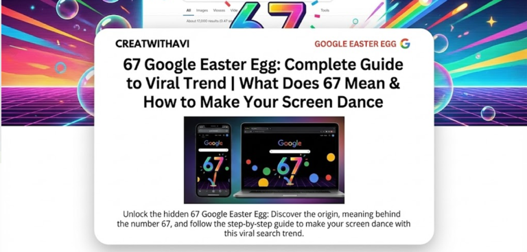 67 Google Easter Egg: Complete Guide to Viral Trend | What Does 67 Mean & How to Make Your Screen Dance