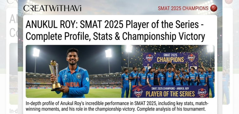 Anukul Roy: SMAT 2025 Player of the Series – Complete Profile, Stats & Championship Victory